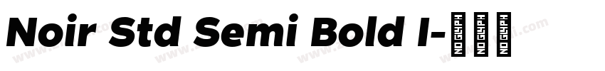 Noir Std Semi Bold I字体转换 Noir Std Semi Bold I字体转换